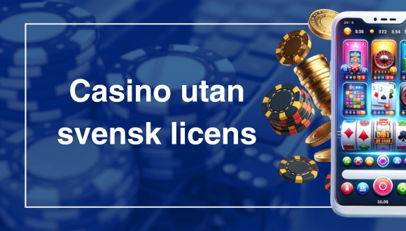 Allt du behöver veta om online casino utan svensk licens Allt du behöver veta om online casino utan svensk licens