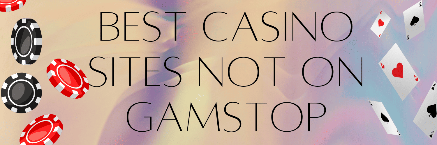 Exploring Casinos Not Registered on Gamstop -1309389448 Exploring Casinos Not Registered on Gamstop -1309389448